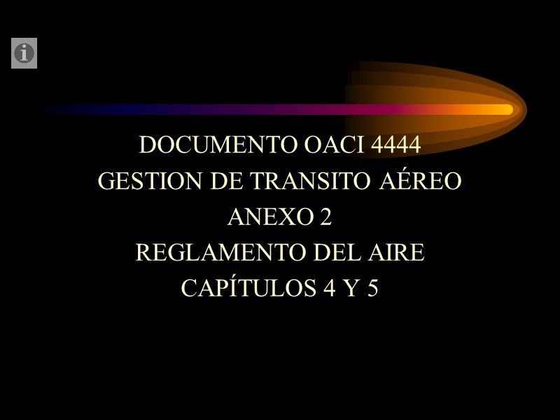 DOCUMENTO OACI 4444 GESTION DE TRANSITO AÉREO ANEXO 2  REGLAMENTO DEL AIRE CAPÍTULOS